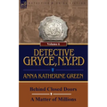 Detective Gryce, N. Y. P. D.: Volume: 6-Behind Closed Doors and a Matter of Millions