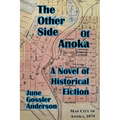The Other Side of Anoka: A Novel of Historical Fiction