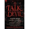 Talk of the Devil: Twenty-Four Classic Short Stories of the Fallen Angel-Including Five Bonus Stories
