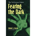 Fearing the Dark: The Val Lewton Career