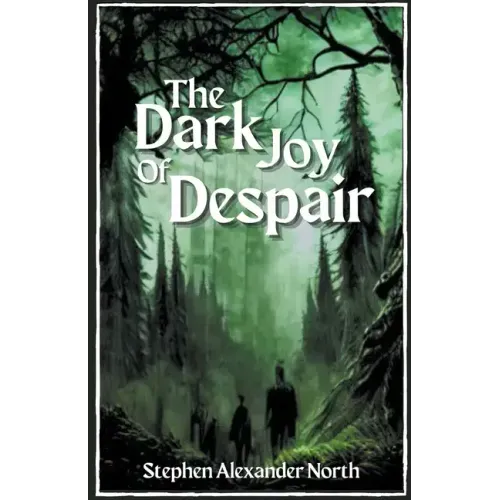 The Dark Joy Of Despair