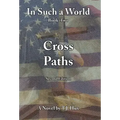 In Such a World: Cross Paths