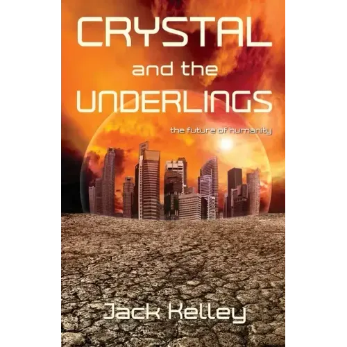 Crystal and the Underlings: The future of humanity