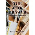The Junk Drawer: A Place for Our Dreams