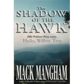 The Shadow of the Hawk: Hello, Willow Tree