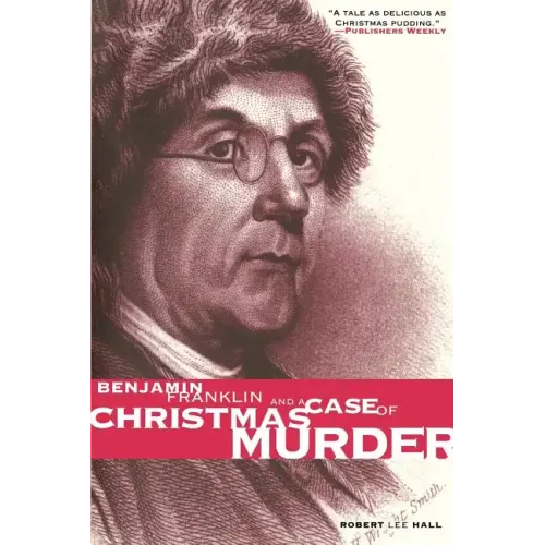 Benjamin Franklin and a Case of Christmas Murder