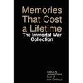 Memories That Cost a Lifetime: The Immortal War Collection
