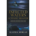 Infected Waters: A Titanic Disaster