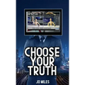Choose Your Truth