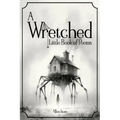 A Wretched Little Book of Poems: Remastered