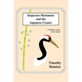 Inspector Morimoto and the Japanese Cranes: A Detective Story Set in Japan