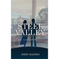 Steel Valley: Coming of Age in the Ohio Valley in the 1960s