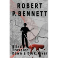Blind Traveler Down a Dark River
