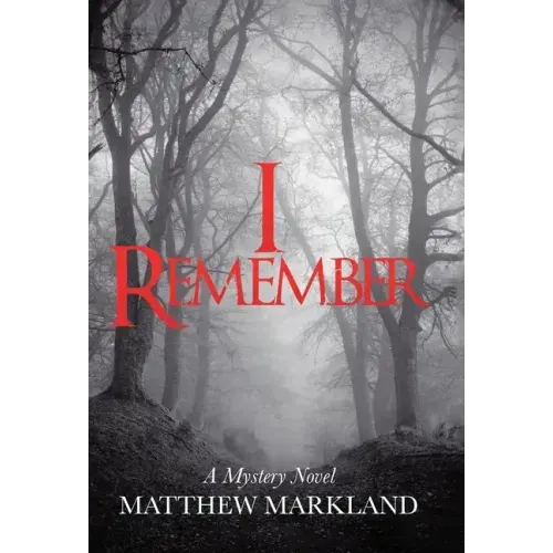 I Remember: A Mystery Novel