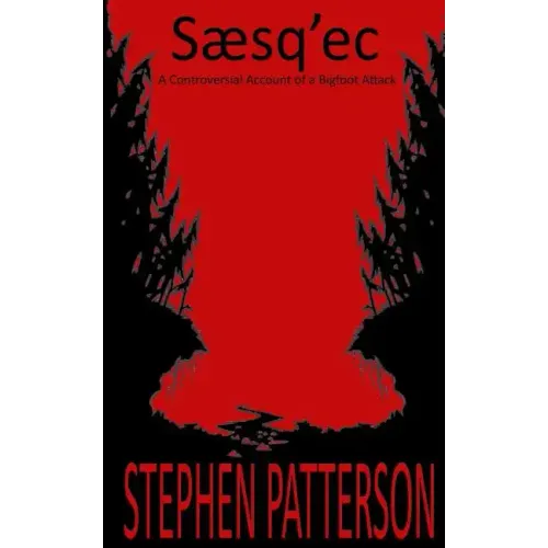 Saesq'ec: A Controversial Account of a Bigfoot Attack