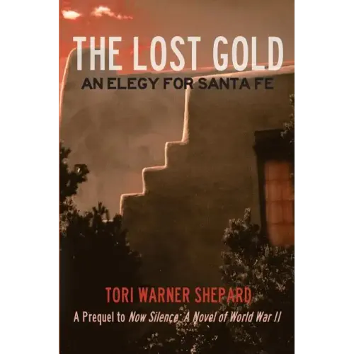 The Lost Gold: An Elegy for Santa Fe