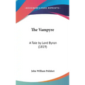 The Vampyre: A Tale by Lord Byron (1819)