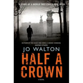 Half a Crown: A Story of a World That Could Have Been