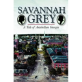Savannah Grey: A Tale of Antebellum Georgia