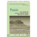 Prairie, Volume II: The Legend of Charles Burton Irwin and the Y6 Ranch