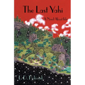 The Last Yahi: A Novel about Ishi