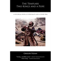 The Templars, Two Kings, and a Pope