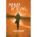 Mad If Y' Do