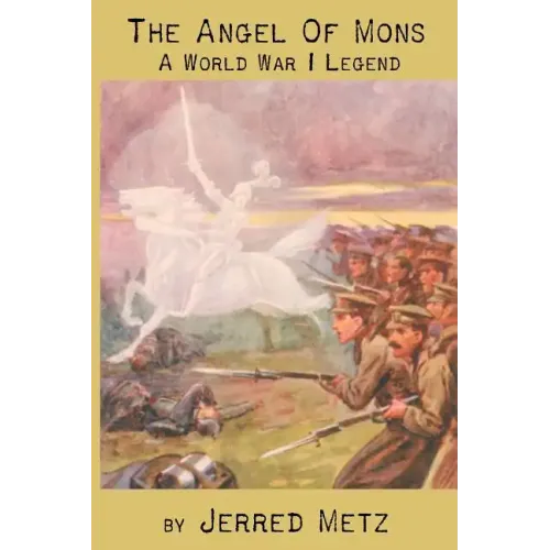 The Angel of Mons: A World War I Legend