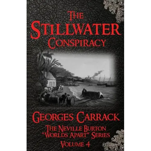 The Stillwater Conspiracy: The Neville Burton 'Worlds Apart' Series - Volume 4