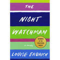 The Night Watchman: Pulitzer Price Winning Fiction