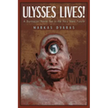 Ulysses Lives!: A Dystopian Novel Set in the Very Near Future