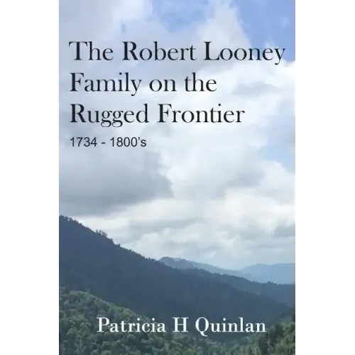 The Looney Family on the Rugged Frontier