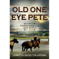 Old One Eye Pete: Stories from Old New Mexico