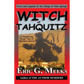 Witch of Tahquitz: Facts and Legends of the Village of Palm Springs