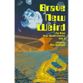 Brave New Weird
