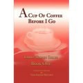 A Cup of Coffee Before I Go