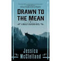 Drawn to the Mean: A Marley Dearcorn Novel