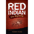 Red Indian The Beginning: The Beginning