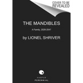 The Mandibles: A Family, 2029-2047