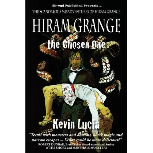 Hiram Grange and the Chosen One: The Scandalous Misadventures of Hiram Grange (Book #4)