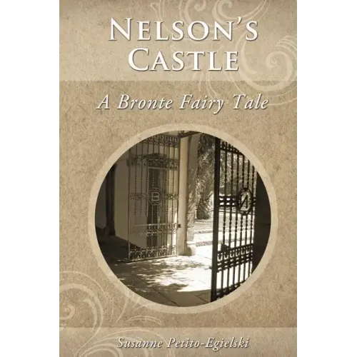 Nelson's Castle: A Bronte Fairy Tale