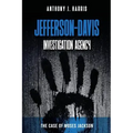 Jefferson-Davis Investigation Agency: The Case of Moses Jackson