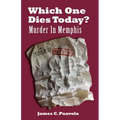 Which One Dies Today? Murder In Memphis