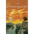The Borderland: A Novel of Texas