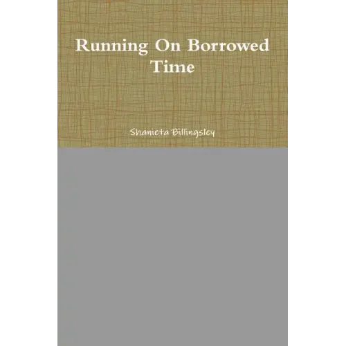 Running On Borrowed Time