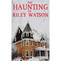 The Haunting of Riley Watson