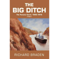 The Big Ditch: The Panama Canal, 1880-1915