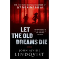 Let the Old Dreams Die: Stories