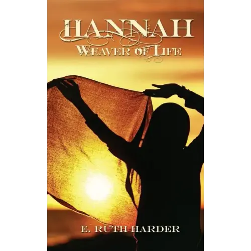 Hannah: Weaver of Life