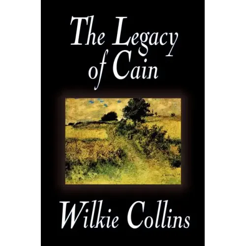 The Legacy of Cain by Wilkie Collins, Fiction, Literary